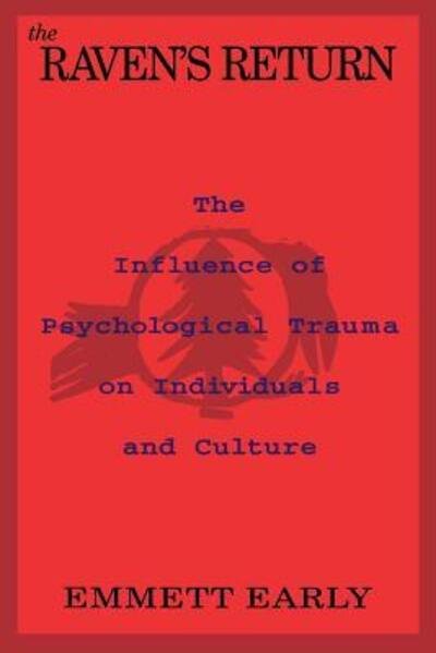 Cover for Emmett Early · The Raven's Return: Influence of Psychological Trauma on Individuals and Culture (Paperback Book) (2013)