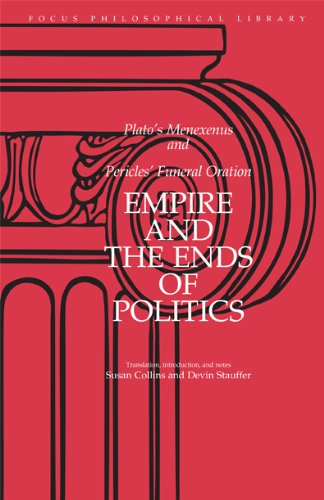 Cover for Plato · Empire and the Ends of Politics: Plato's Menexenus and Pericles' Funeral Oration - Focus Philosophical Library (Paperback Book) [New edition] (1999)