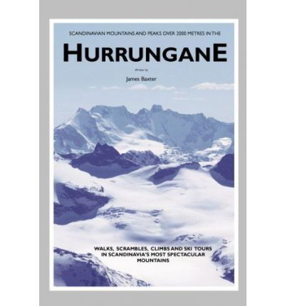 Cover for James Baxter · Scandinavian Mountains and Peaks Over 2000 Metres in the Hurrungane: Walks, Scrambles, Climbs and Ski Tours in Scandinavia's Most Spectacular Mountains (Gebundenes Buch) (2005)