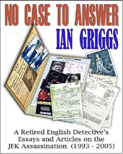 No Case To Answer - Ian Griggs - Bøker - JFK Lancer Productions & Publications - 9780977465705 - 15. november 2005