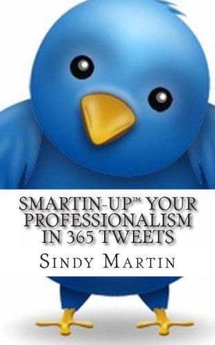 Cover for Sindy Martin · Smartin-up Your Professionalism in 365 Tweets (Paperback Book) (2011)