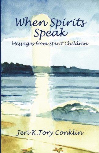 Cover for Jeri K. Tory Conklin · When Spirits Speak: Messages from Spirit Children (Paperback Book) (2011)