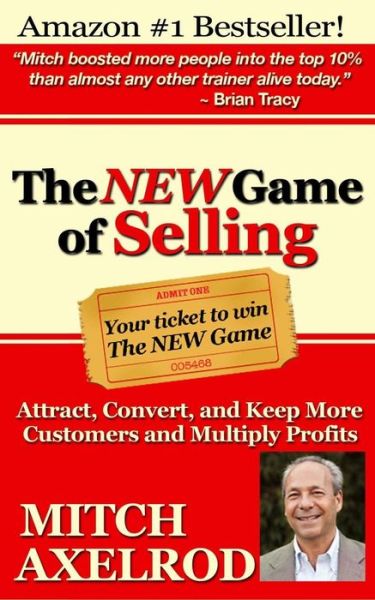 Cover for Mitch Axelrod · The New Game of Selling: Attract, Convert, and Keep More Customers - and Multiply Profits (Paperback Book) [First edition] (2014)