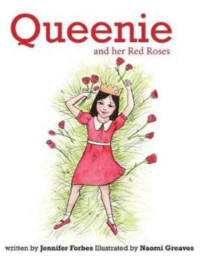 Cover for Jennifer Forbes · Queenie and her Red Roses (Hardcover Book) (2016)