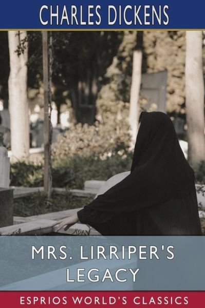 Cover for Charles Dickens · Mrs. Lirriper's Legacy (Esprios Classics) (Paperback Book) (2024)