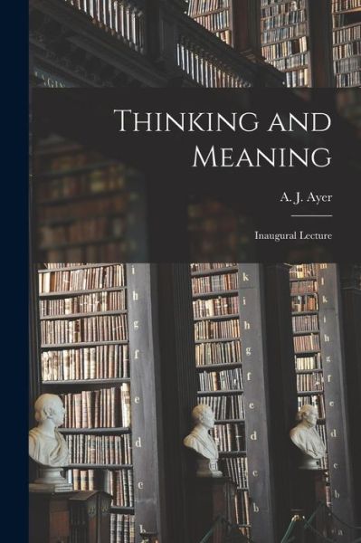 Cover for A J (Alfred Jules) 1910- Ayer · Thinking and Meaning (Paperback Book) (2021)