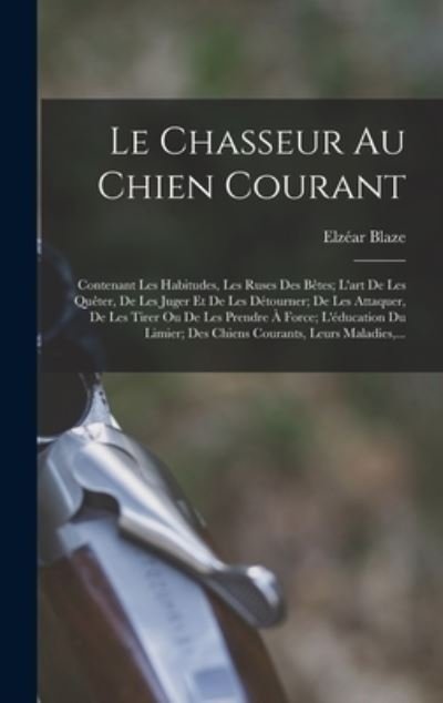 Cover for Elzéar Blaze · Chasseur Au Chien Courant (Book) (2022)