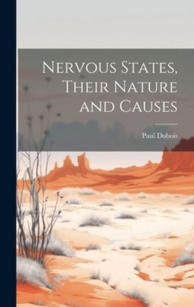 Cover for Paul DuBois · Nervous States, Their Nature and Causes (Buch) (2023)