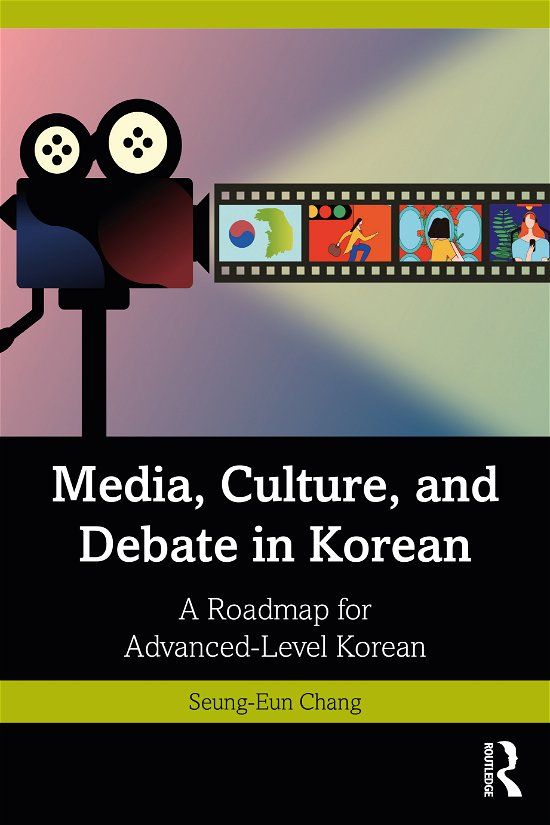 Cover for Seung-Eun Chang · Media, Culture, and Debate in Korean ??????, ?????, ???????? ?????? ????? ???????? ?????: A Roadmap for Advanced-Level Korean (Taschenbuch) (2021)