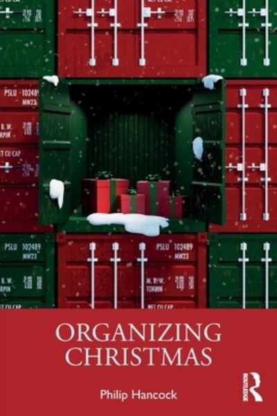 Cover for Hancock, Philip (University of Essex, UK) · Organizing Christmas - Routledge Studies in Management, Organizations and Society (Paperback Book) (2023)
