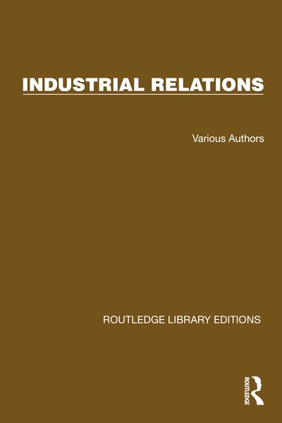 Cover for Various Authors · Routledge Library Editions: Industrial Relations - Routledge Library Editions: Industrial Relations (N/A) (2024)