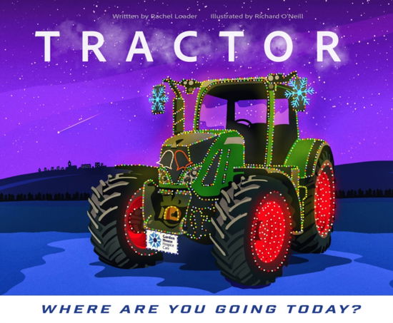 Cover for Rachel Loader · Tractor - Where are you going today? (Christmas) - Where are you going today? (Paperback Book) (2024)