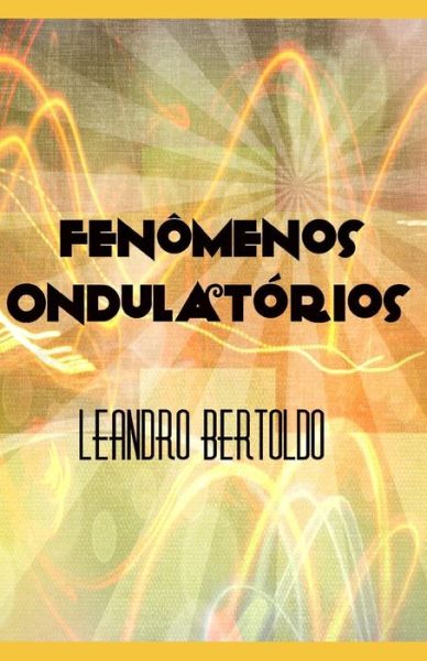 Cover for Leandro Bertoldo · Fenomenos Ondulatorios (Paperback Book) (2019)