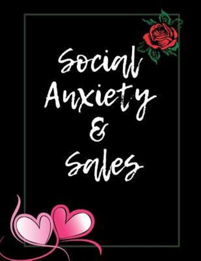 Social Anxiety and Sales Workbook - Yuniey Publication - Books - Independently Published - 9781076042705 - June 25, 2019