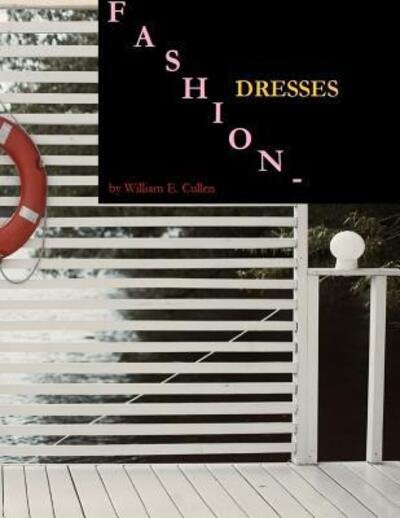 Cover for William E Cullen · Fashion - Dresses (Pocketbok) (2019)