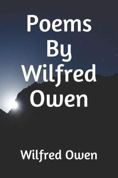 Cover for Wilfred Owen · Poems By Wilfred Owen (Taschenbuch) (2019)
