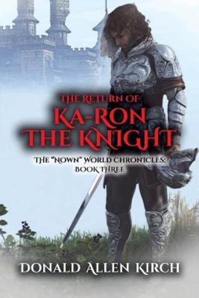 Donald Allen Kirch · The Return of Ka-Ron the Knight (Paperback Bog) (2019)
