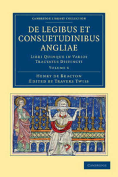 De Legibus et Consuetudinibus Angliae: Libri Quinque in Varios Tractatus Distincti - Cambridge Library Collection - Rolls - Henry de Bracton - Books - Cambridge University Press - 9781108051705 - November 15, 2012