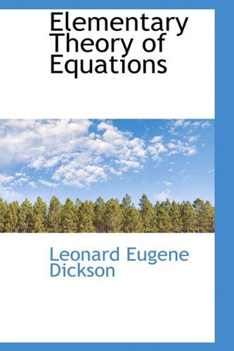 Cover for Leonard Eugene Dickson · Elementary Theory of Equations (Hardcover Book) (2009)