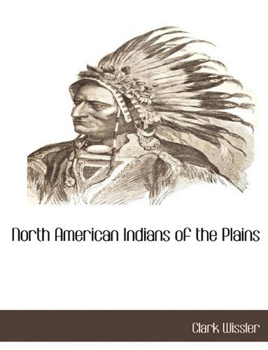 Cover for Clark Wissler · North American Indians of the Plains (Paperback Book) (2010)