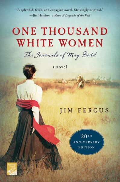 Cover for Jim Fergus · One Thousand White Women (20th Anniversary Edition): The Journals of May Dodd (Paperback Book) (2017)