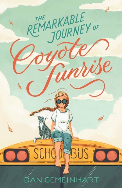 Cover for Dan Gemeinhart · The Remarkable Journey of Coyote Sunrise (Hardcover Book) (2019)