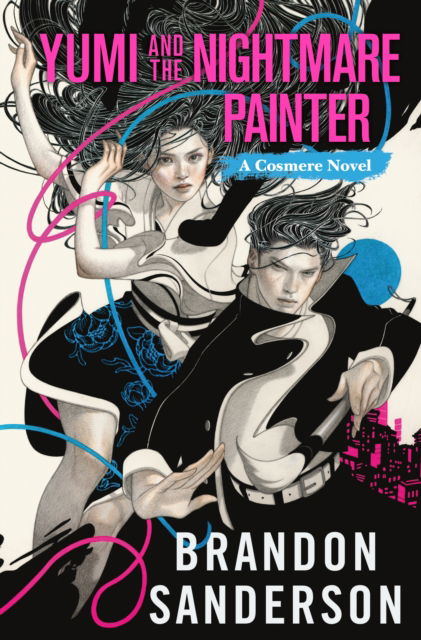 Yumi and the Nightmare Painter: A Cosmere Novel - Secret Projects - Brandon Sanderson - Books - Tor Publishing Group - 9781250899705 - October 1, 2024