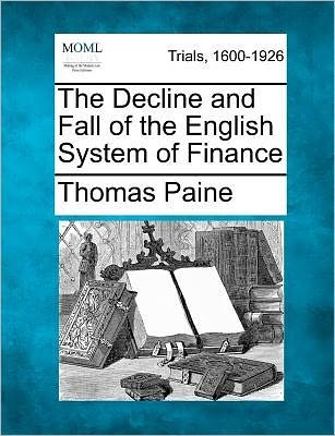 Cover for Thomas Paine · The Decline and Fall of the English System of Finance (Paperback Book) (2012)