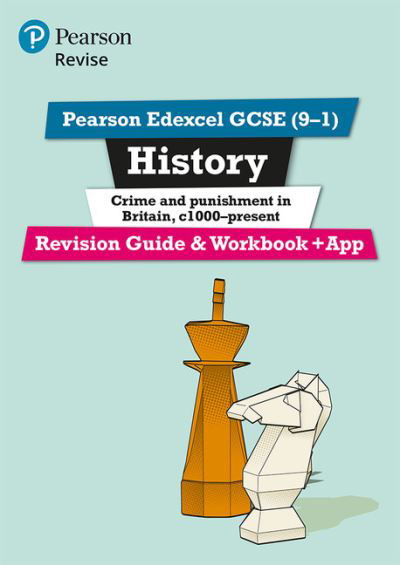 Cover for Kirsty Taylor · Pearson REVISE Edexcel GCSE (9-1) History Crime and Punishment Revision Guide and Workbook: For 2024 and 2025 assessments and exams - incl. free online edition (Revise Edexcel GCSE History 16) - Revise Edexcel GCSE History 16 (Book) (2017)