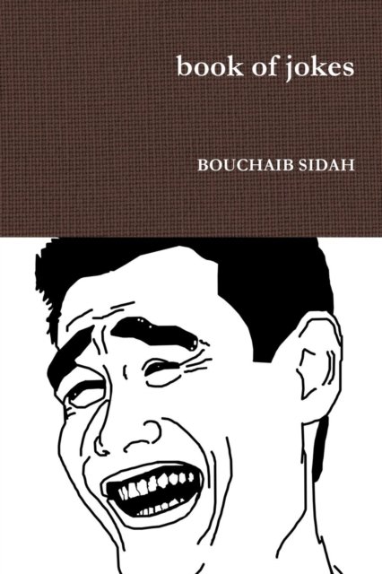 Book of Jokes - Bouchaib Sidah - Kirjat - Lulu.com - 9781312975705 - sunnuntai 8. maaliskuuta 2015