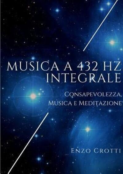 Cover for Enzo Crotti · Musica a 432 Hz integrale (Pocketbok) (2016)