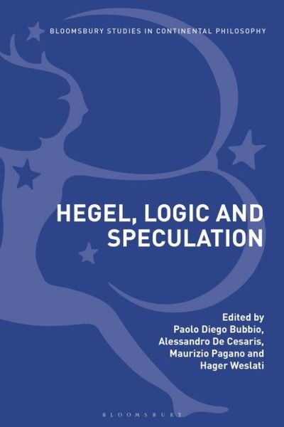 Cover for Bubbio Paolo Diego · Hegel, Logic and Speculation - Bloomsbury Studies in Continental Philosophy (Paperback Book) (2021)