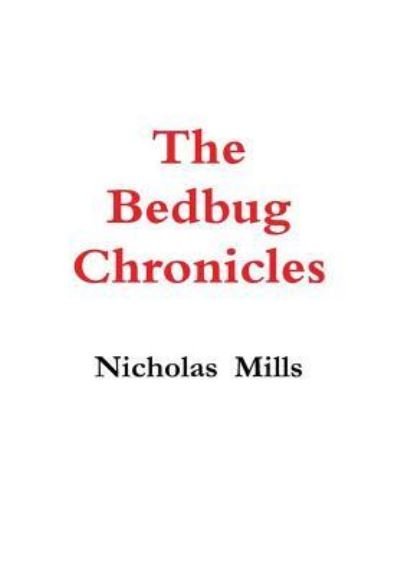 Cover for Nicholas Mills · The Bedbug Chronicles (Gebundenes Buch) (2018)