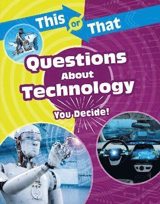 This or That Questions About Technology: You Decide! - This or That?: Science Edition - Stephanie Bearce - Bøger - Capstone Global Library Ltd - 9781398214705 - 21. juli 2022