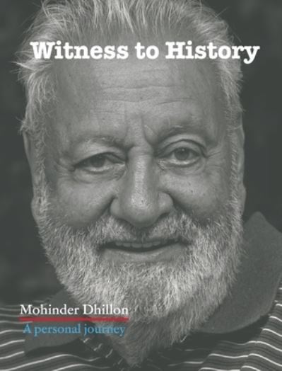 Cover for Mohinder Dhillon · Witness To History: A personal journey (Hardcover Book) (2022)