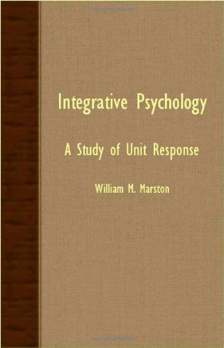 Cover for William M. Marston · Integrative Psychology - a Study of Unit Response (Taschenbuch) (2007)
