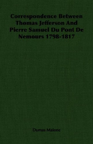 Cover for Dumas Malone · Correspondence Between Thomas Jefferson and Pierre Samuel Du Pont De Nemours 1798-1817 (Taschenbuch) (2007)
