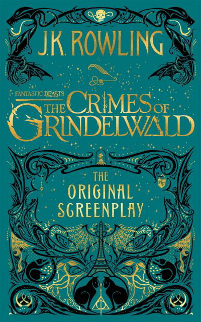 Cover for J. K. Rowling · Fantastic Beasts: The Crimes of Grindelwald – The Original Screenplay (Hardcover Book) (2018)
