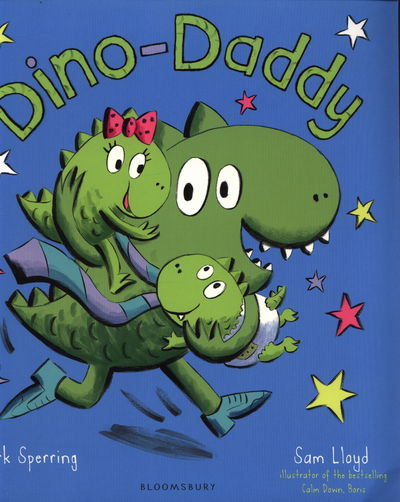 Dino-Daddy - Mark Sperring - Kirjat - Bloomsbury Publishing PLC - 9781408849705 - torstai 4. kesäkuuta 2015