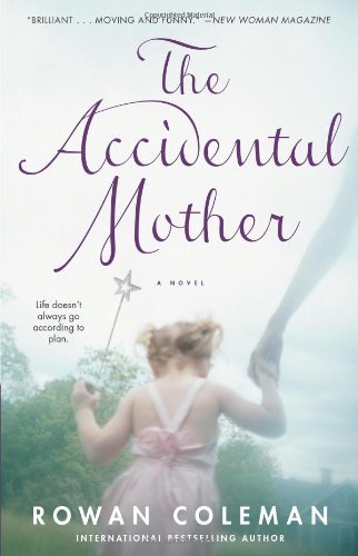 Cover for Rowan Coleman · The Accidental Mother (Pocketbok) (2007)