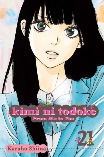 Cover for Karuho Shiina · Kimi ni Todoke: From Me to You, Vol. 21 - Kimi ni Todoke: From Me To You (Taschenbuch) (2015)