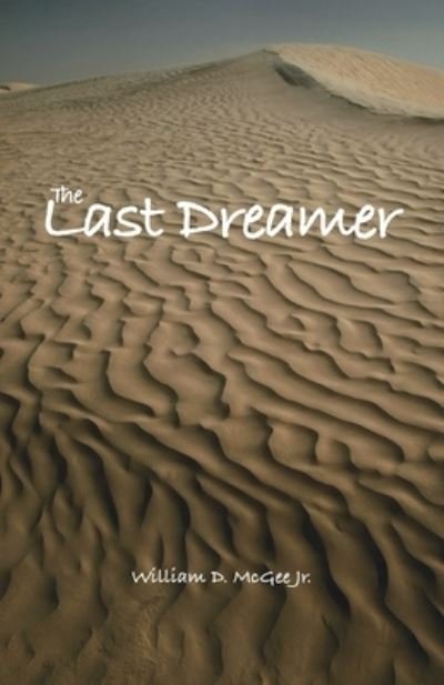 Cover for McGee, William D, Jr · The Last Dreamer (Paperback Book) (2007)