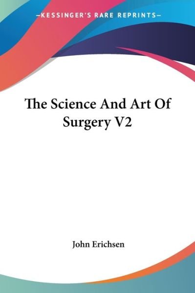 Cover for John Erichsen · The Science and Art of Surgery V2 (Paperback Book) (2007)