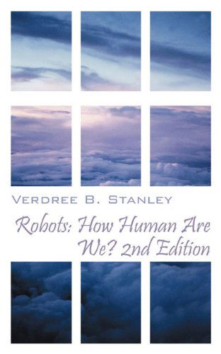 Cover for Verdree B Stanley · Robots: How Human Are We? 2nd Edition (Paperback Book) (2011)