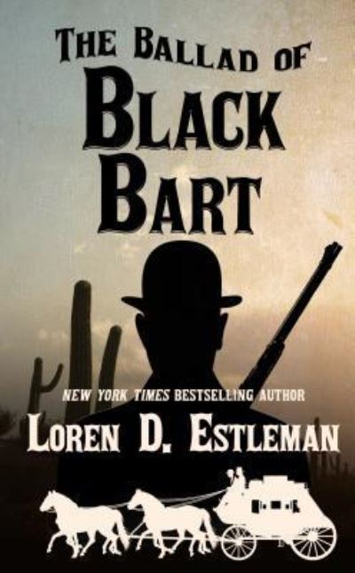 Cover for Loren D. Estleman · Ballad of Black Bart (Book) (2018)