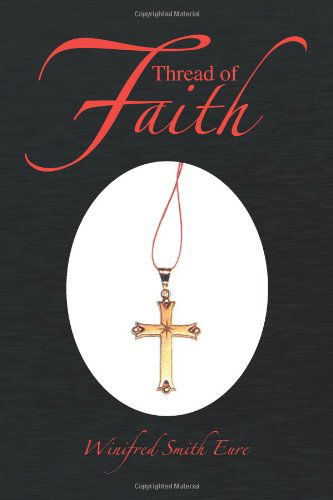 Winifred Smith Eure · Thread of Faith (Paperback Book) (2008)