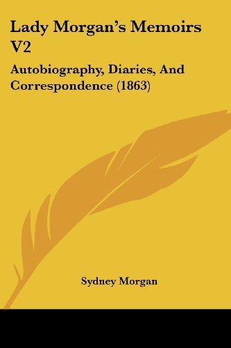 Cover for Sydney Morgan · Lady Morgan's Memoirs V2: Autobiography, Diaries, and Correspondence (1863) (Paperback Book) (2008)