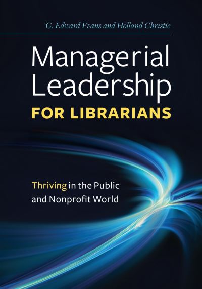 Cover for G. Edward Evans · Managerial Leadership for Librarians: Thriving in the Public and Nonprofit World (Paperback Book) (2017)