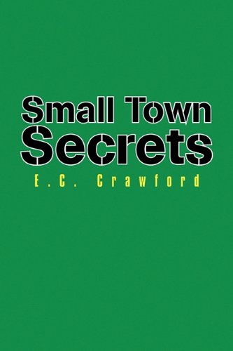 Cover for E. C. Crawford · Small Town Secrets (Paperback Book) (2009)