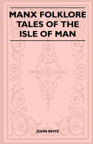 Cover for John Rhys · Manx Folklore - Tales of the Isle of Man (Folklore History Series) (Paperback Book) (2010)